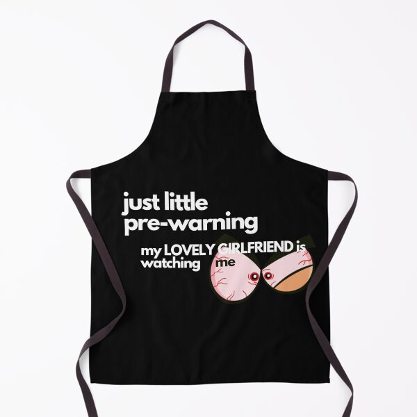 Item preview, JUST LITTLE PRE-WARNING GIRLFRIEND IS WATCHING designed and sold by justyna-s28.