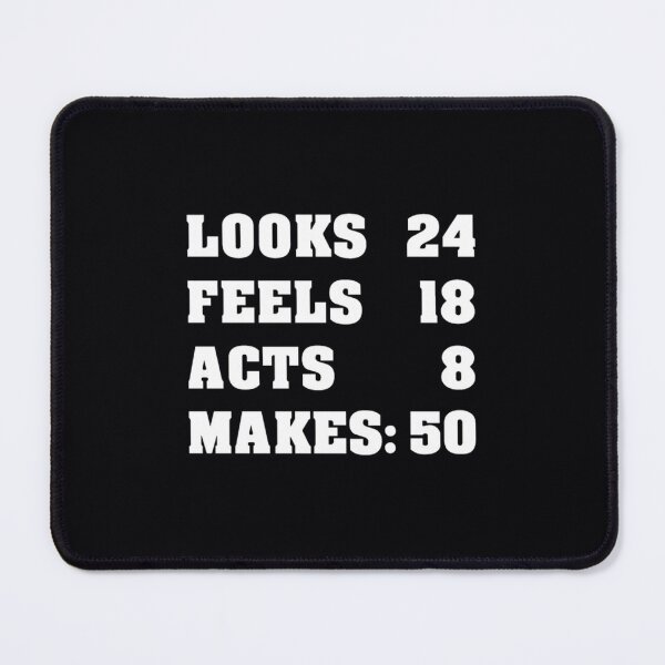 Item preview, Looks Feels Acts Makes 50	 designed and sold by kupzhgmbkuk21.