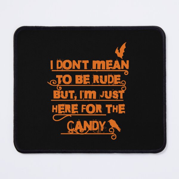 Item preview, I don't mean to be rude but I'm just here for the candy Halloween designed and sold by HosvPrint .s.