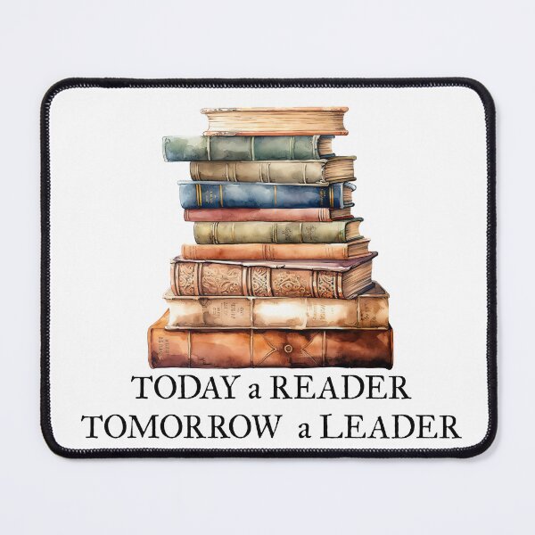 Item preview, Books quote, today a reader tomorrow a leader, stack of books designed and sold by Inktown.