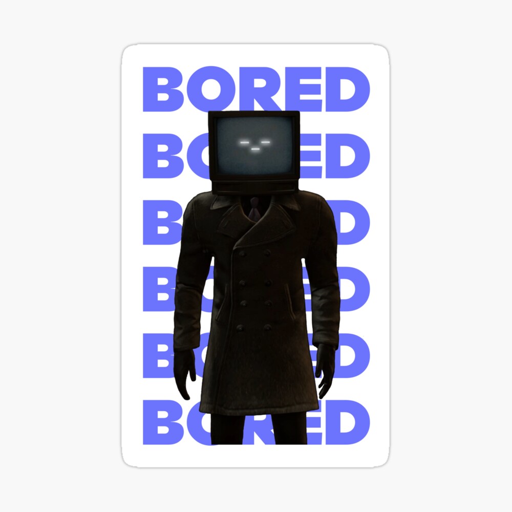 Bored Tv Man - Skibidi Toilet