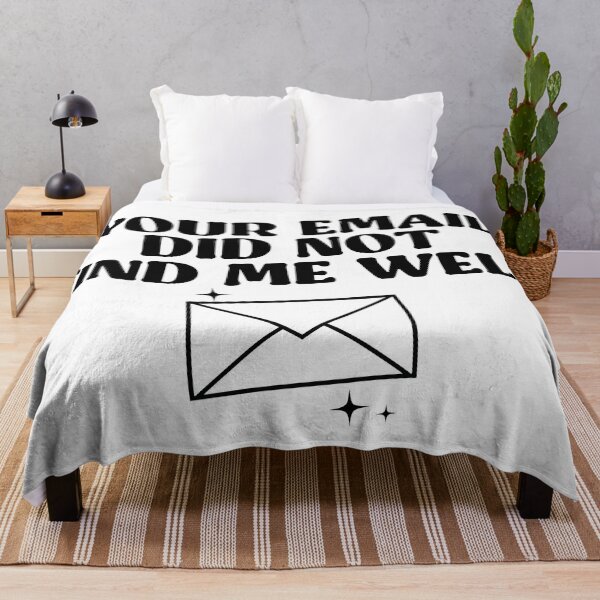 Item preview, Your Email Did Not Find Me Well designed and sold by kjanedesigns.