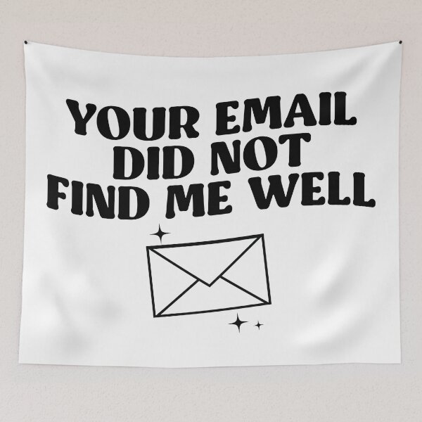 Item preview, Your Email Did Not Find Me Well designed and sold by kjanedesigns.