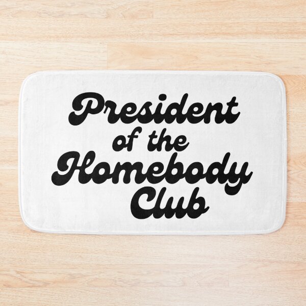 Item preview, President of the Homebody Club designed and sold by ArtofAddison.