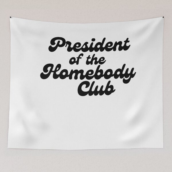 Item preview, President of the Homebody Club designed and sold by ArtofAddison.