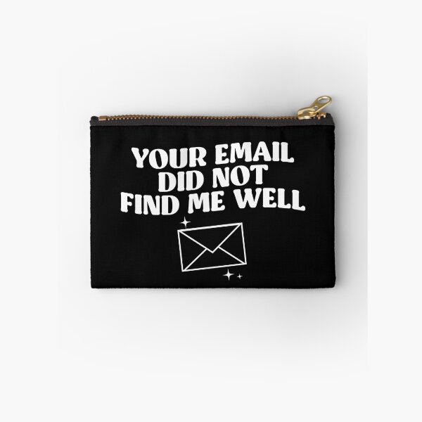 Item preview, Your Email Did Not Find Me Well designed and sold by kjanedesigns.