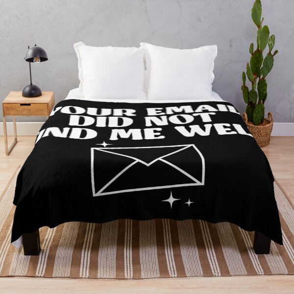 Item preview, Your Email Did Not Find Me Well designed and sold by kjanedesigns.