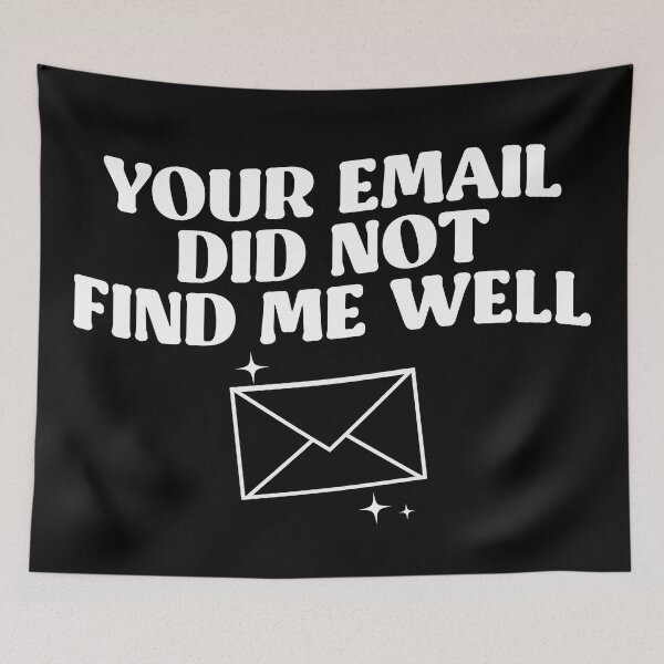 Item preview, Your Email Did Not Find Me Well designed and sold by kjanedesigns.