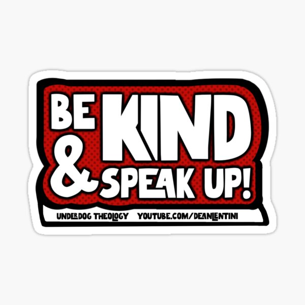 Item preview, Be Kind & Speak Up! designed and sold by deanlentini.