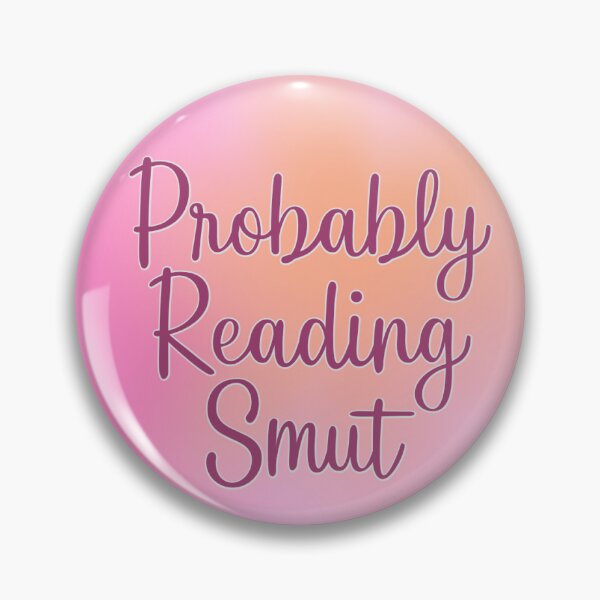 Item preview, Probably Reading Smut designed and sold by SiriuslyShawni.
