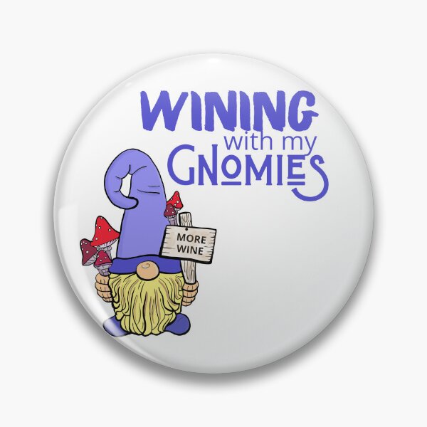 Item preview, Wining With My Gnomies designed and sold by JenBoyte.