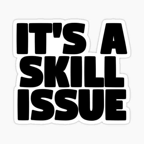 Skill issue': What does the term mean? Where did it come from?