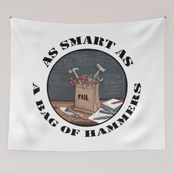 Item preview, As Smart As A Bag of Hammers designed and sold by pr-photography.