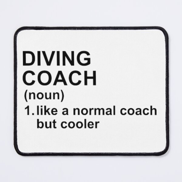 Item preview, Diving Coach Definition - Like A Normal Coach But Cooler designed and sold by GymWearDepot.