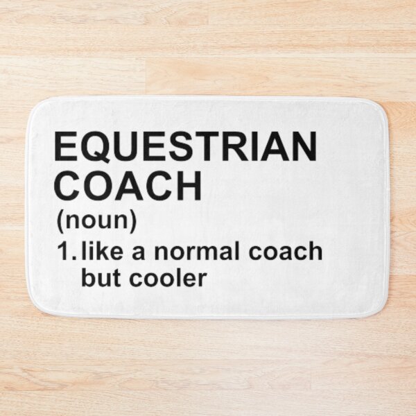 Item preview, Equestrian Coach Definition - Like A Normal Coach But Cooler designed and sold by GymWearDepot.