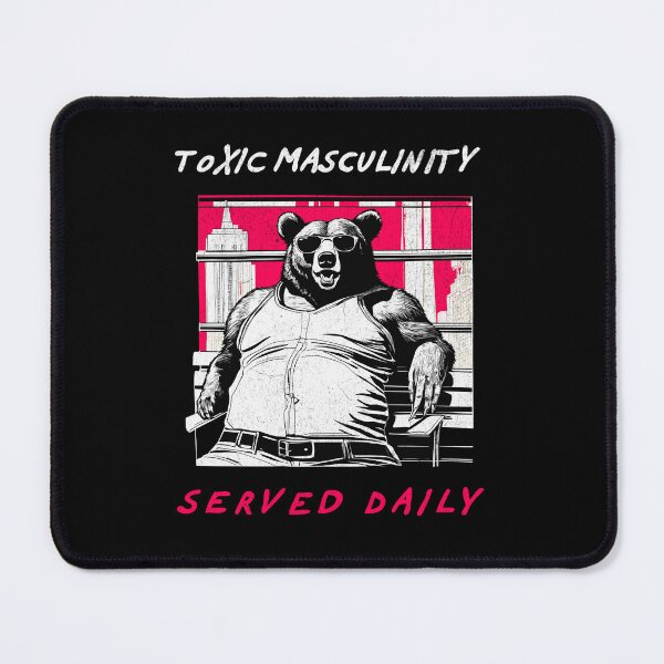 Item preview, Toxic Masculinity Served Daily - Retro Bear designed and sold by Hugo Bloke.