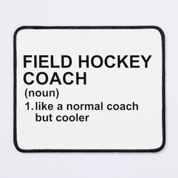 Item preview, Field Hockey Coach Definition - Like A Normal Coach But Cooler designed and sold by GymWearDepot.