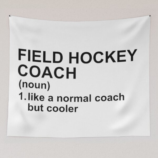 Item preview, Field Hockey Coach Definition - Like A Normal Coach But Cooler designed and sold by GymWearDepot.