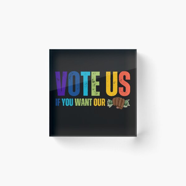 Item preview, "Vote Us If You Want Our Money"  designed and sold by MapleTArts.