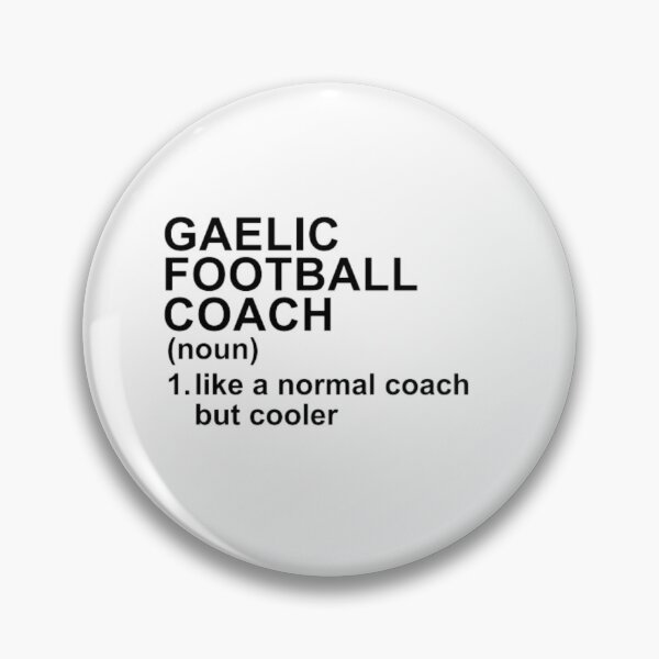 Item preview, Gaelic Football Coach Definition - Like A Normal Coach But Cooler designed and sold by GymWearDepot.