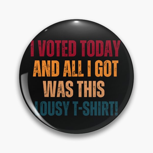 Item preview, "I Voted Today And All I Got Was This Lousy T-Shirt"  designed and sold by MapleTArts.
