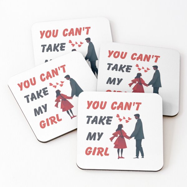 Item preview, You Can't Take My Girl designed and sold by DesignDazzles.