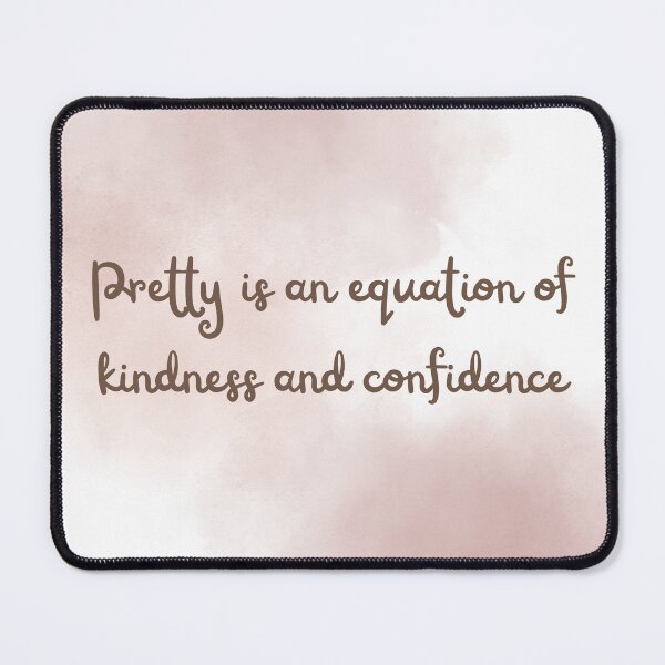 Item preview, Pretty is an equation of kindness and confidence. designed and sold by diahsariw.