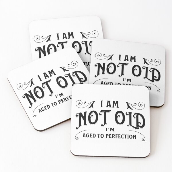 Item preview, I am not old, I'm aged to pefection designed and sold by DistinctDesignz.