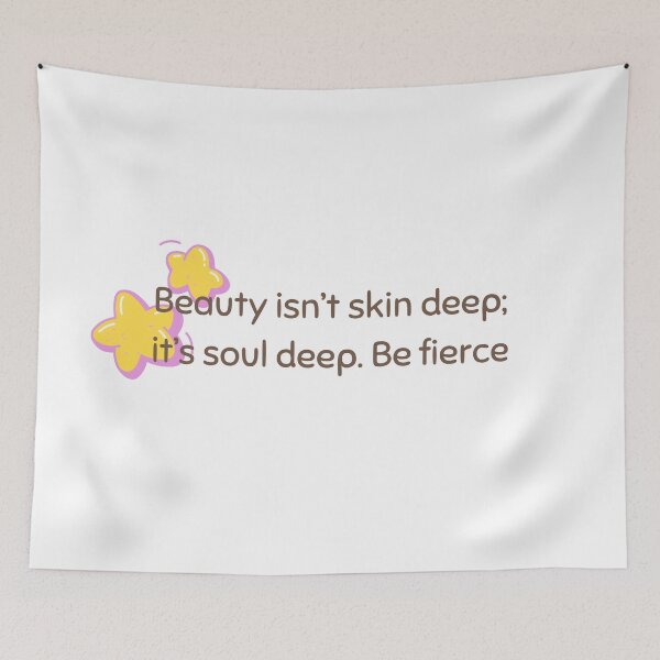 Item preview, Beauty isn't skin deep; it's soul deep. Be fierce. designed and sold by diahsariw.
