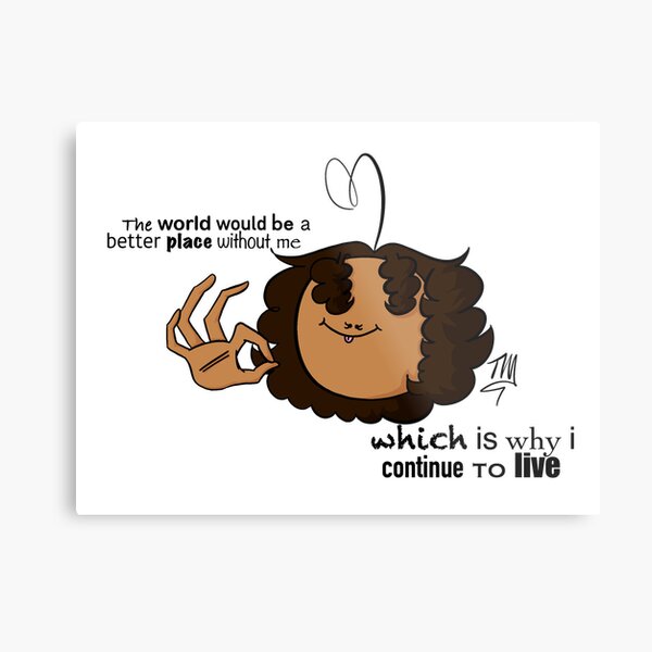 Item preview, the world would be a better place without me which is why i continue to live designed and sold by trisshopofitems.