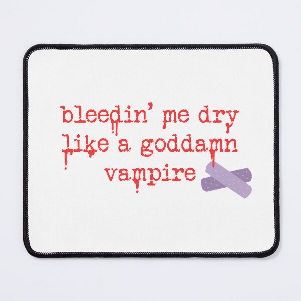 Item preview, bleedin me dry like a goddamn vampire designed and sold by asternoonco.
