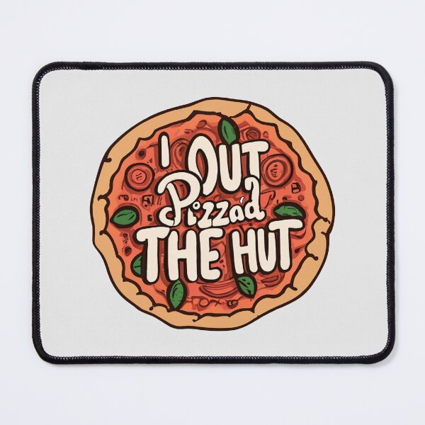 Item preview,  i out pizzad the hut, i out pizza d the hut designed and sold by graphic-genie.