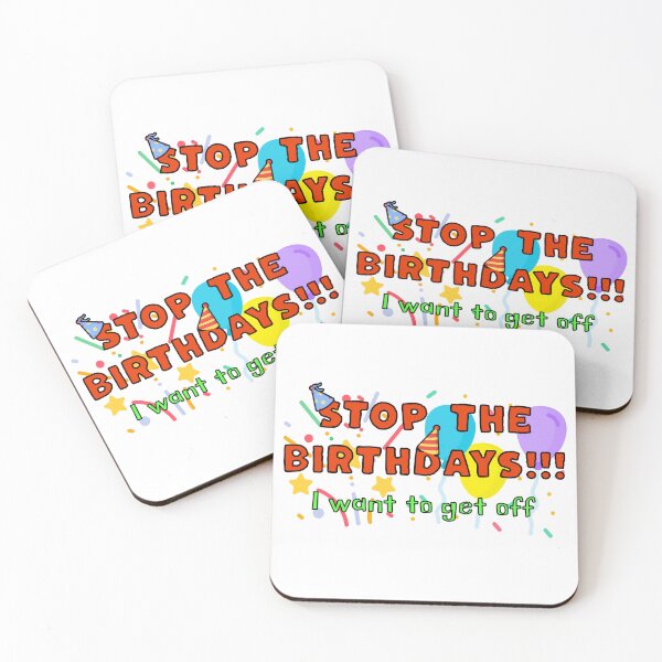 Item preview, STOP the Birthdays!!! I want to get off designed and sold by DistinctDesignz.