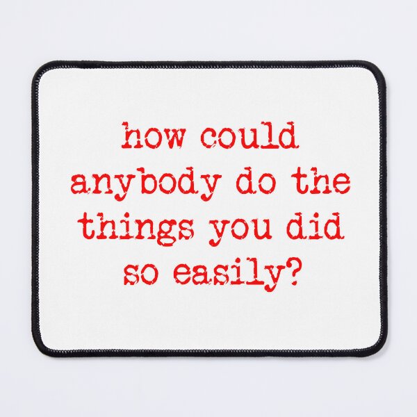 Item preview, how could anybody do the things you did so easily designed and sold by asternoonco.