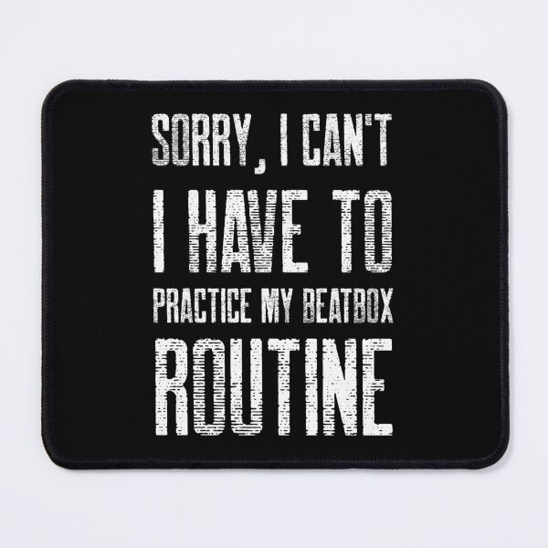 Item preview, Beatbox Sorry I can't I have to practice my beatbox routine designed and sold by joabaj.