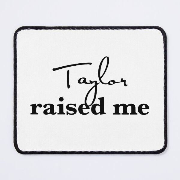 Item preview, Taylor raised me designed and sold by iswiftyouwould.