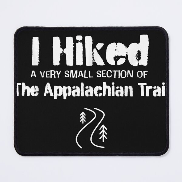 Item preview, I Hiked A Very Small Section Of The Appalachian Trail Shirt designed and sold by ReginaTrevino.