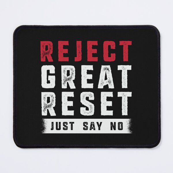 Item preview, Reject Great Reset Just Say No To The Great Reset designed and sold by CatsCrew.