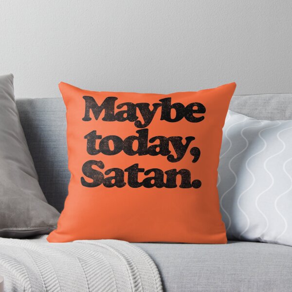 Item preview, MAYBE TODAY,SATAN. B designed and sold by JCBA.