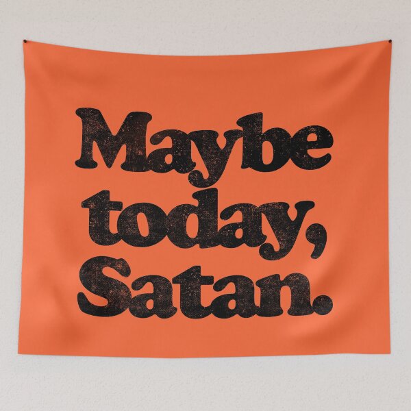 Item preview, MAYBE TODAY,SATAN. B designed and sold by JCBA.