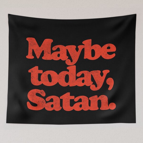 Item preview, MAYBE TODAY,SATAN. O designed and sold by JCBA.