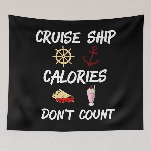 Item preview, Cruise Ship Calories Dont Count Cruise Ship Accessories  	 designed and sold by ugmsqnrifm90.