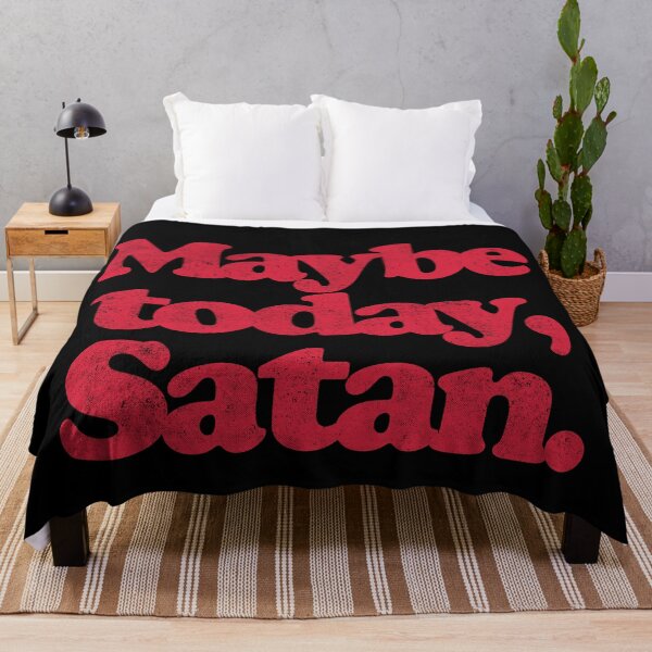 Item preview, MAYBE TODAY,SATAN. R designed and sold by JCBA.