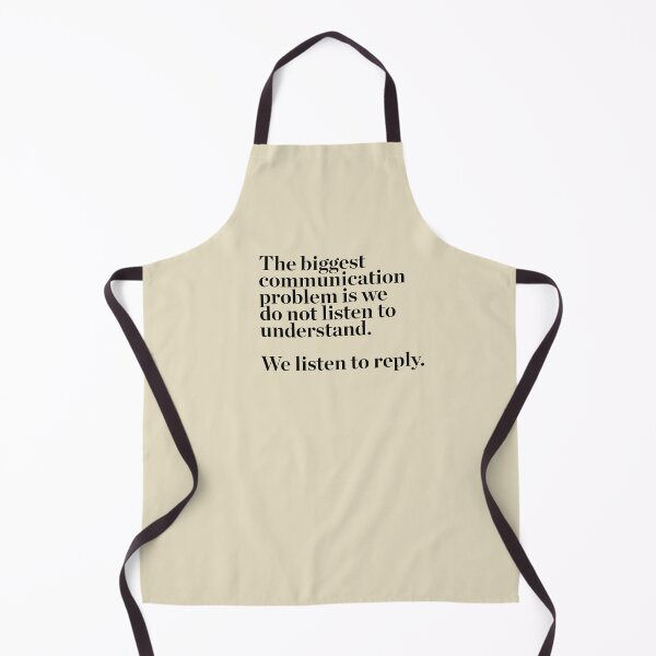 Item preview, The biggest communication problem is we do not listen to understand. We listen to reply quotes & vibes designed and sold by NOTANOTHERSTORE.