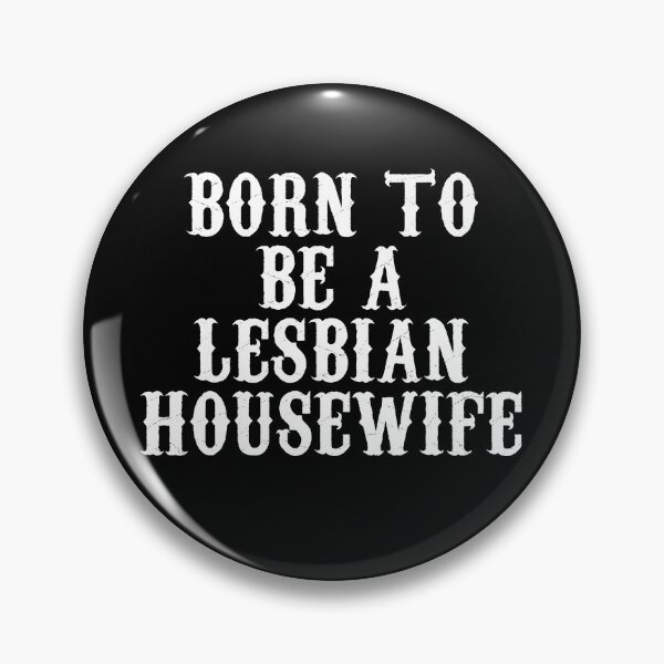 Item preview, Born To Be A Lesbian Housewife designed and sold by LP.