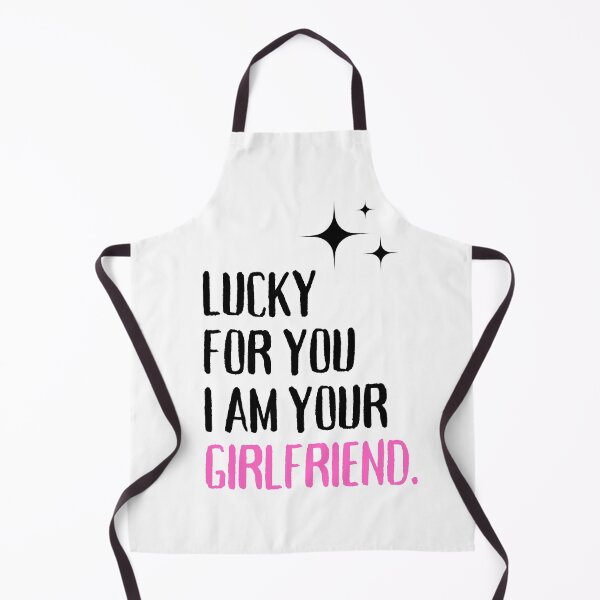 Item preview, Lucky for you I am your girlfriend designed and sold by PuralunaCreations.