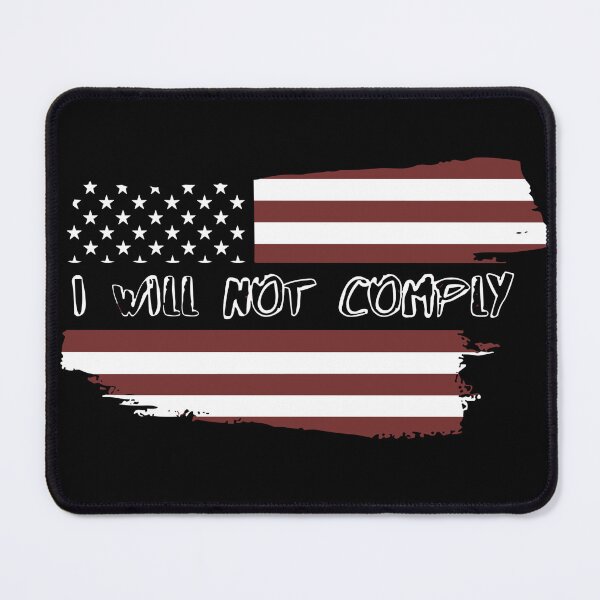 Item preview, i will not comply, do not comply, usa designed and sold by Aesthetic-Verse.