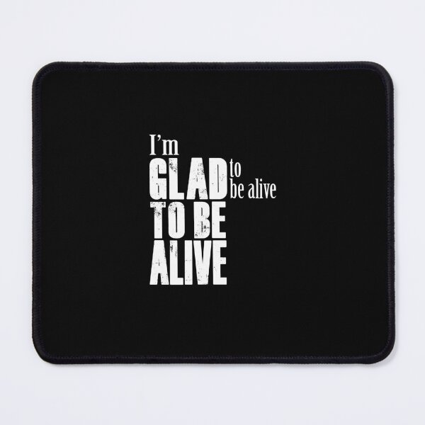 Item preview, glad to be alive designed and sold by clad63.