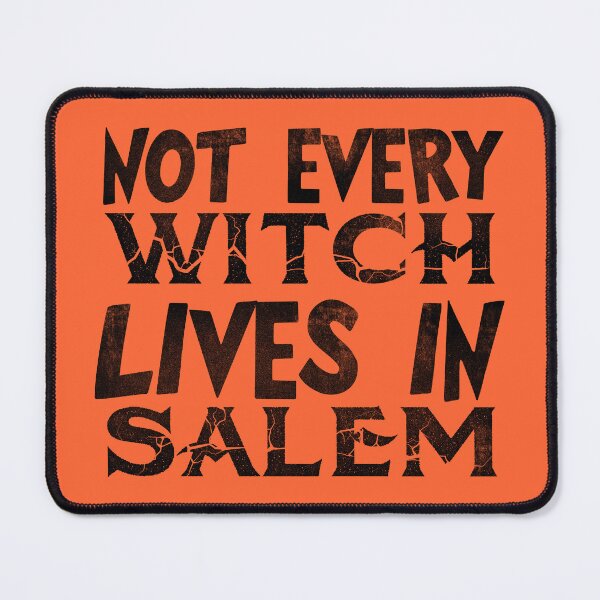 Item preview, NOT EVERY WITCH LIVES IN SALEM. B designed and sold by JCBA.