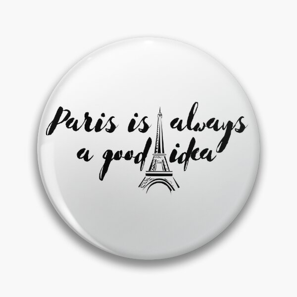 Item preview, Paris Is Always A Good Idea designed and sold by dfranc.